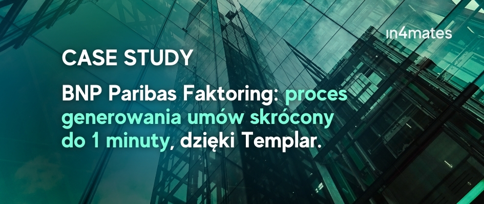 BNP Paribas Faktoring: proces generowania umów skrócony do 1 minuty z Templar in4mates