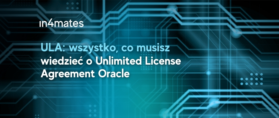 ULA wszystko o Unlimited License Agreement Oracle in4mates