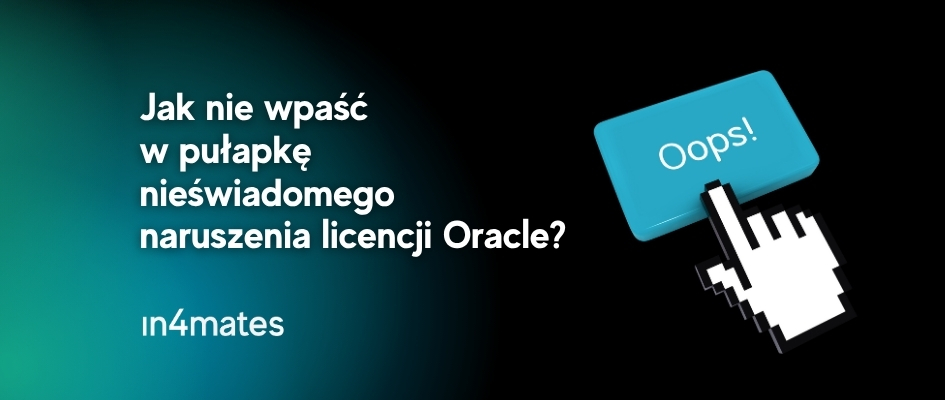 nieświadome naruszenie licencji Oracle in4mates