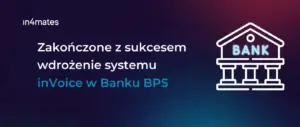 Grafika do wpisu BPS stawia na inVoice - wdrożenie zakończone sukcesem.